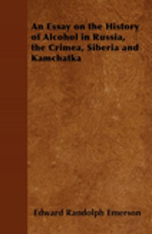Book cover of An Essay on the History of Alcohol in Russia, the Crimea, Siberia and Kamchatka