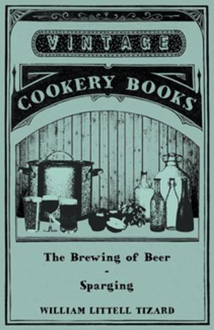 Cover of the book The Brewing of Beer: Sparging by A. M. Sturges