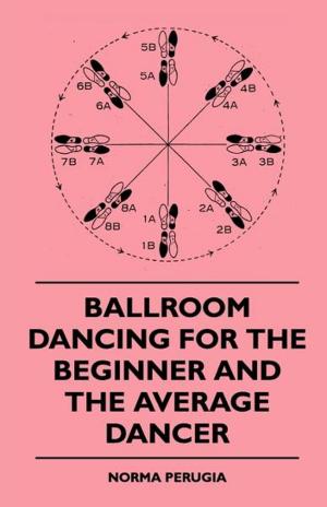 Cover of the book Ballroom Dancing For The Beginner And The Average Dancer by Felix Mendelssohn