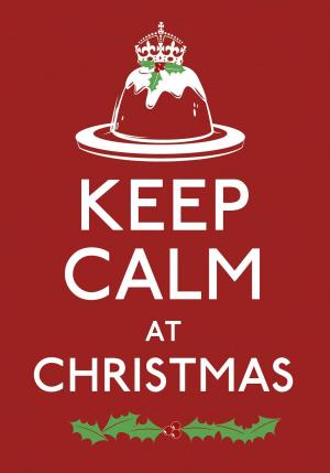 Cover of the book Keep Calm at Christmas by Una McCormack