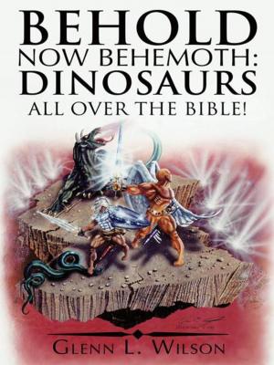 Book cover of Behold Now Behemoth: Dinosaurs All over the Bible!