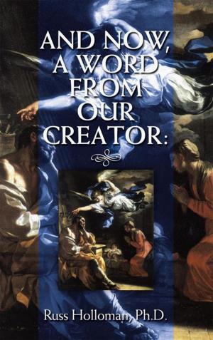 Cover of the book And Now, a Word from Our Creator: by Jennifer Wills