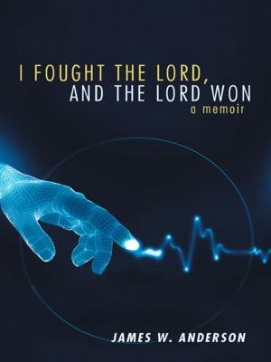 Cover of the book I Fought the Lord, and the Lord Won by Christopher Morgan