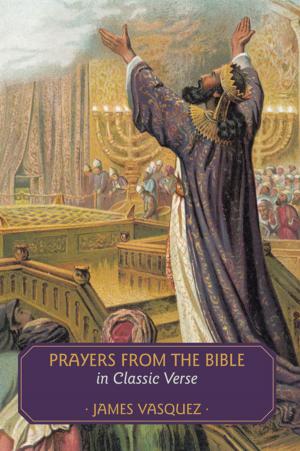 Cover of the book Prayers from the Bible in Classic Verse by Benjamin Sherman