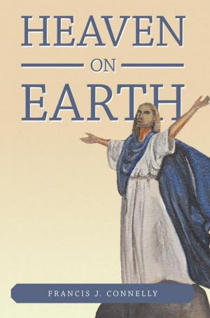 Cover of the book Heaven on Earth by Tracy L. Ward
