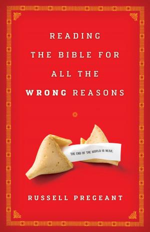 Cover of the book Reading the Bible for All the Wrong Reasons by Tim Schenck
