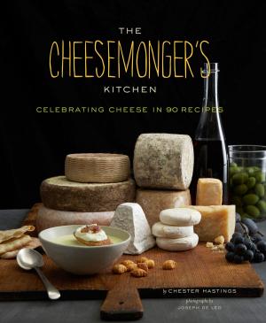 Cover of the book The Cheesemongers Kitchen by Emily Haynes, Sanjay Patel
