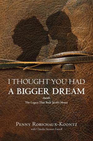 Cover of the book I Thought You Had A Bigger Dream by I. Vicente