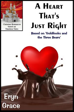 Cover of the book A Heart That's Just Right by Eryn Grace