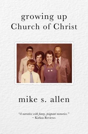 Book cover of Growing Up Church of Christ