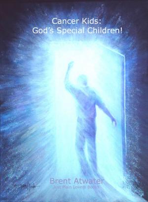 Book cover of Cancer Kids: God's Special Children!