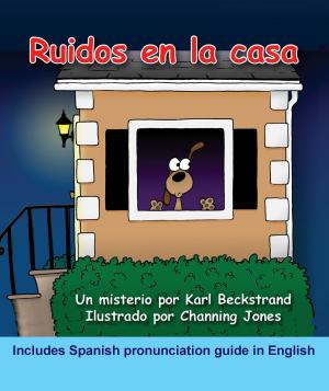bigCover of the book Ruidos en la casa: Un misterio (with pronunciation guide in English) by 