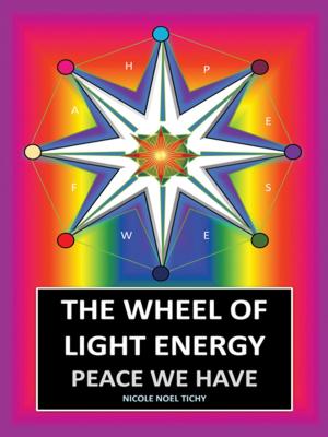 Cover of the book The Wheel of Light Energy by Nena Burnette LPC, Vonda Boston Keasler LMFT, Mallory Burnette