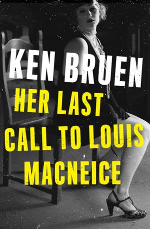 Cover of the book Her Last Call to Louis MacNeice by Chris Leicester