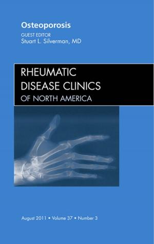 Cover of the book Osteoporosis, An Issue of Rheumatic Disease Clinics - E-Book by Sue Guthrie, PhD, BA, BVetMed, MRCVS, MBA (Open), Denis Richard Lane, MSc, BSc (Vet Sci), FRCVS, FRAgS, BSc (Hons) AAB&T, Sian Griffith, MSc, DMS, VN