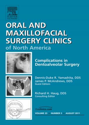 Cover of the book Dento-Alveolar Complications, An Issue of Oral and Maxillofacial Surgery Clinics - E-Book by Craig S. Kitchens, MD, Barbara A Konkle, MD, Craig M. Kessler, MD