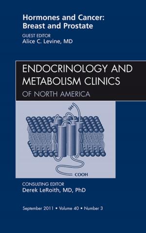 Cover of the book Hormones and Cancer: Breast and Prostate, An Issue of Endocrinology and Metabolism Clinics of North America, E-Book by Adrian Cristian, MD, MHCM