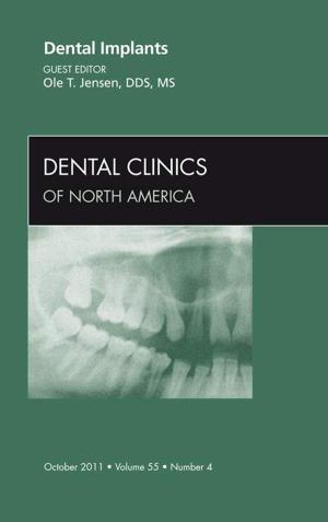 Cover of the book Dental Implants, An Issue of Dental Clinics - E-Book by Joyce L. Mulholland, MS, RN, ANP, MA