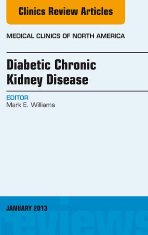 Cover of the book Diabetic Chronic Kidney Disease, An Issue of Medical Clinics - E-Book by Frederick M Azar, MD, Michael J. Beebee, MD, Clayton C. Bettin, MD, James H. Calandruccio, MD, Benjamin J. Grear, MD, Benjamin M. Mauck, MD, William M. Mihalko, MD, PhD, Jeffrey R. Sawyer, MD, Patrick C. Toy, MD, John C. Weinlein, MD