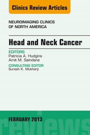 Cover of the book Head and Neck Cancer, An Issue of Neuroimaging Clinics, E-Book by 