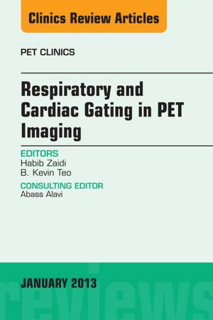 Cover of the book Respiratory and Cardiac Gating in PET, An Issue of PET Clinics, E-Book by Deborah B. Proctor, EdD, RN, CMA, Brigitte Niedzwiecki, RN, MSN, RMA, Julie Pepper, BS, CMA (AAMA), Payel Madero, RHIT, MBA