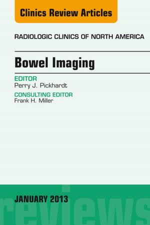 Cover of the book Bowel Imaging, An Issue of Radiologic Clinics of North America E-Book by Peter J. Papadakos, MD, Susan E. Dantoni, MD