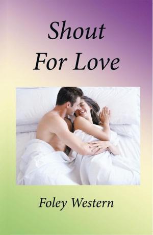 Cover of the book Shout for Love by John R. Riggs