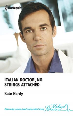 Cover of the book Italian Doctor, No Strings Attached by Gwyneth Bolton