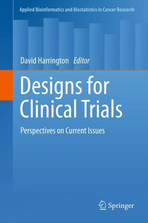 Cover of the book Designs for Clinical Trials by Carol Yeh-Yun Lin, Leif Edvinsson, Jeffrey Chen, Tord Beding
