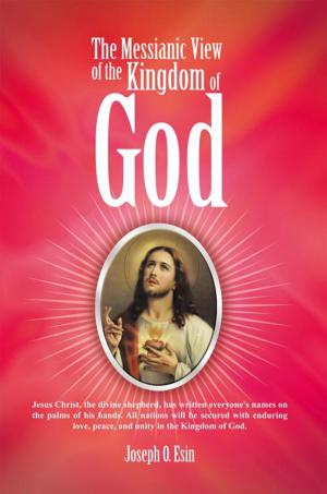 Cover of the book The Messianic View of the Kingdom of God by Robert A. Gonzalez