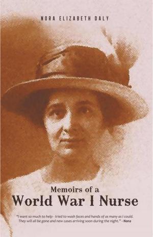 Cover of the book Memoirs of a World War I Nurse by Todd Andrew Rohrer