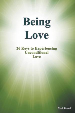 Cover of the book Being Love by Tom Jarvis