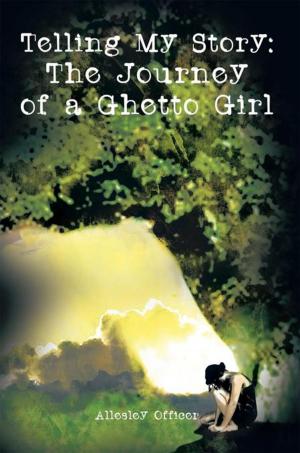 Cover of the book Telling My Story: the Journey of a Ghetto Girl by Myrna Broadley