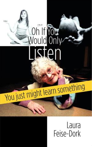 Cover of the book Oh If You Would Only Listen by John A. Rich