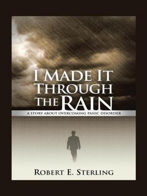 Cover of the book I Made It Through the Rain by Eberekpe Whyte