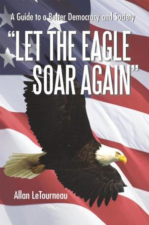 Cover of the book Let the Eagle Soar Again by Carl Alexander-Reindorf, Floria Alexander-Reindorf