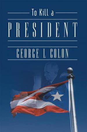 Cover of the book To Kill a President by Joleen Scott