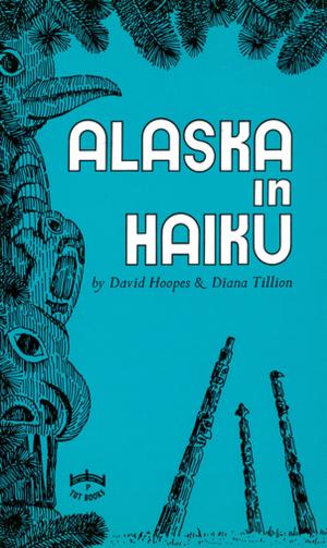 Cover of the book Alaska in Haiku by Willard A. Hanna