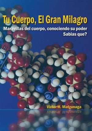 Cover of the book Tu Cuerpo, El Gran Milagro by Dr. Adalberto García de Mendoza