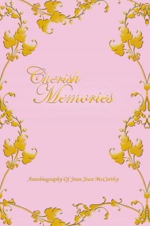 Cover of the book Cherish Memories by Benay Elaine Adam R.N., Mary Elizabeth Burgess  B.S.  M.S.