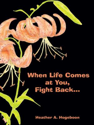 bigCover of the book When Life Comes at You, Fight Back... by 