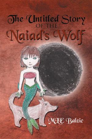 Cover of the book The Untitled Story of the Naiad’S Wolf by Holly Black, Cassandra Clare