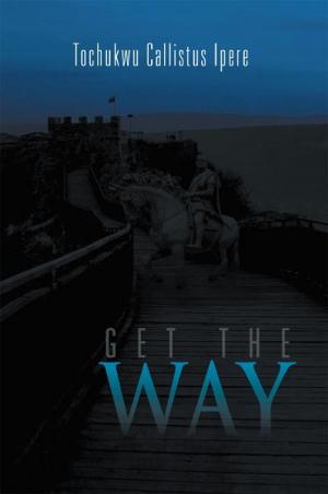 Cover of the book Get the Way by Austin V.J. Makota
