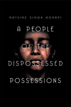 Cover of the book A People of the Dispossessed Possessions by Michael Wise