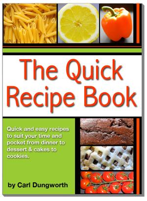Book cover of Quick Recipe Book: Main Meals, Desserts, Cookies and Cakes
