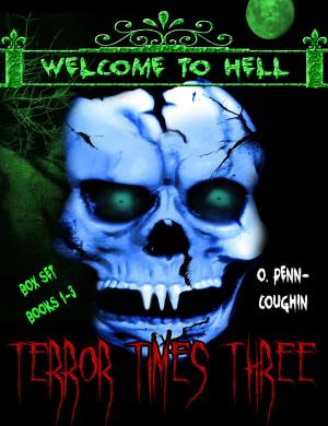 Cover of Terror Times Three, Welcome to Hell Box Set, Books 1-3