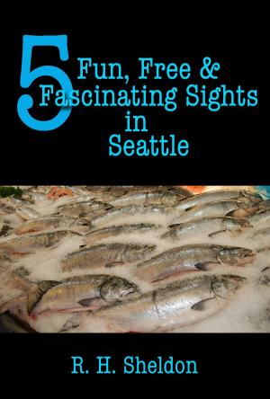 Cover of 5 Fun, Free & Fascinating Sights in Seattle