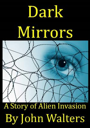 Cover of Dark Mirrors: A Story of Alien Invasion