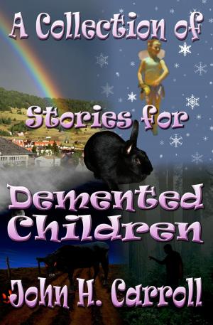 Book cover of A Collection of Stories for Demented Children