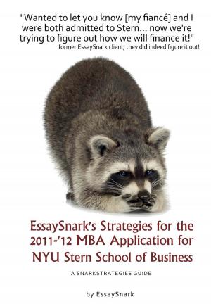 Book cover of EssaySnark's Strategies for the 2011-'12 MBA Admissions Essays for NYU Stern School of Business